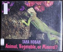 Animal, Vegetable, or Mineral
