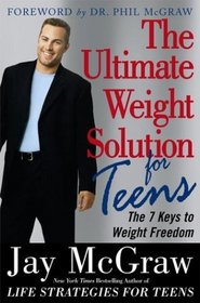 The Ultimate Weight Solution for Teens: The 7 Keys to Weight Freedom