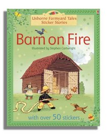 Barn on Fire (Farmyard Tales Sticker Storybooks)