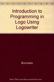 Introduction to Programming in Logo Using Logowriter