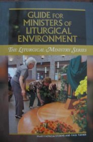 Guide for Ministers of Liturgical Environment (The Liturgical Ministry)