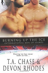 Burning Up the Ice (International Men of Sports, Bk 5)