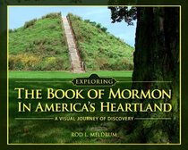 Exploring the Book of Mormon in America's Heartland - A Visual Journey of Discovery