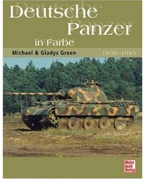 Deutsche Panzer in Farbe 1939-1945