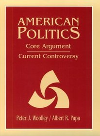 American Politics: Core Argument/Current Controversy