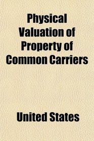 Physical Valuation of Property of Common Carriers
