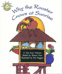 Why the rooster crows at sunrise: A tale from Vietnam (Sunshine)