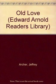Old Love (Edward Arnold Readers Library)