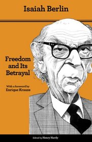 Freedom and Its Betrayal: Six Enemies of Human Liberty (Second Edition)