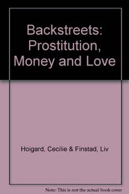 Backstreets: Prostitution, Money and Love
