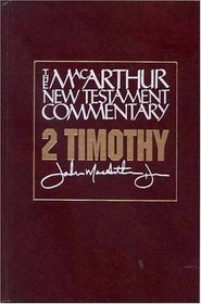 Second Timothy (Macarthur New Testament Commentary)