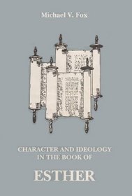 Character and Ideology in the Book of Esther (Studies on Personalities of the Old Testament)