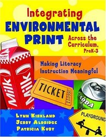 Integrating Environmental Print Across the Curriculum, PreK-3: Making Literacy Instruction Meaningful