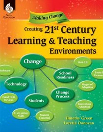 Making Change: Creating a 21st Century Teaching and Learning Environment (Professional Books)