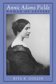 Annie Adams Fields: Woman of Letters