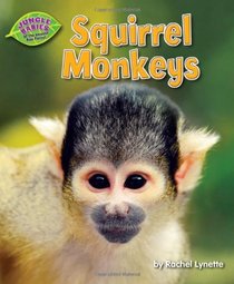 Squirrel Monkeys (Jungle Babies of the Amazon Rain Forest)