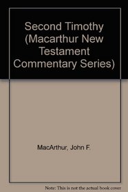 Second Timothy (Macarthur New Testament Commentary Series)