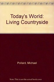 Today's World: Living Countryside