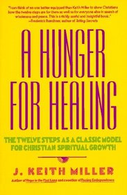 A Hunger for Healing : The Twelve Steps as a Classic Model for Christian Spiritual Growth