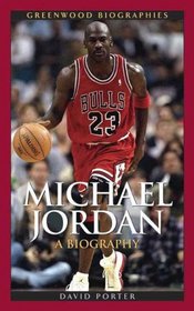Michael Jordan: A Biography (Greenwood Biographies)