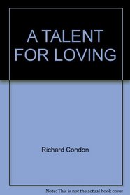 A TALENT FOR LOVING