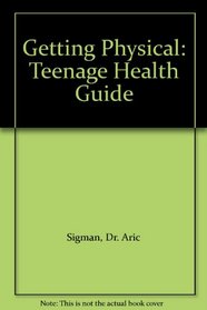 Getting Physical: A Teenage Health Guide