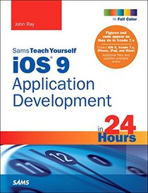 iOS 9 Application Development in 24 Hours, Sams Teach Yourself (7th Edition)