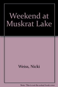 Weekend at Muskrat Lake