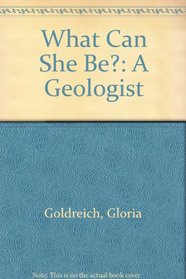 What Can She Be?: A Geologist (Lothrop what can she be ? series)