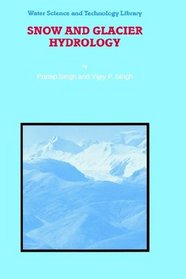 Snow and Glacier Hydrology (Water Science and Technology Library)