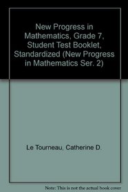 New Progress in Mathematics, Grade 7, Student Test Booklet, Standardized (New Progress in Mathematics Ser. 2)
