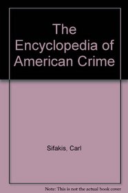 The Encyclopedia of American Crime