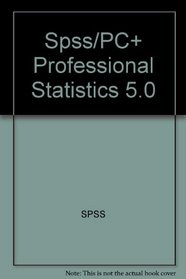 SPSS - PC Plus Professional Statistics, Version 5.0