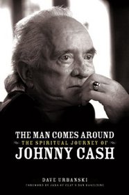 The Man Comes Around: The Spiritual Journey of Johnny Cash