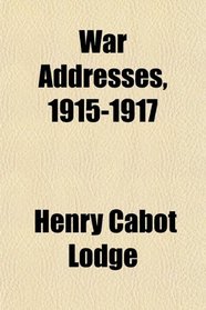 War Addresses, 1915-1917