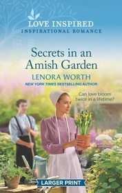 Secrets in an Amish Garden (Amish Seasons, Bk 4) (Love Inspired, No 1422) (Larger Print)