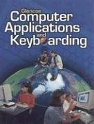 Glencoe Computer Applications and Keyboarding, Student Edition