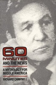 60 Minutes and the News: A Mythology for Middle America (Illinois Studies in Communication)