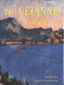 Paul Cezanne: A Life in Art