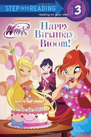 Happy Birthday, Bloom! (Winx Club) (Step into Reading)