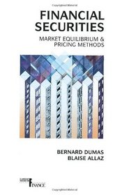 Financial Securities: Market Equilibrium and Pricing Methods (Current Issues in Finance Series)