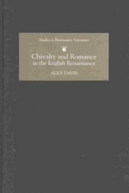 Chivalry and Romance in the English Renaissance (Studies in Renaissance Literature)