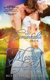 His Remarkable Bride (The Brides of Paradise Ranch (Spicy Version)) (Volume 6)