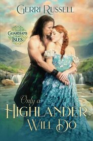 Only a Highlander Will Do (Guardians of the Isles)