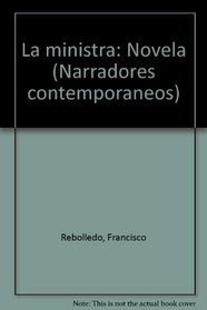 La ministra: Novela (Narradores contemporaneos) (Spanish Edition)