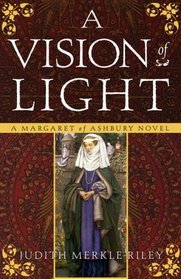 A Vision of Light (Margaret of Ashbury, Bk 1)