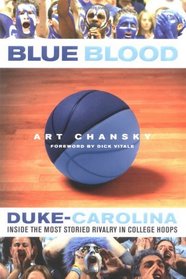 Blue Blood : Duke-Carolina: Inside the Most Storied Rivalry in College Hoops