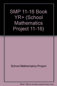 SMP 11-16 Book YR+ (School Mathematics Project 11-16)