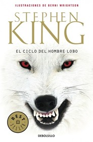 El Ciclo Del Hombre Lobo (Cycle of the Werewolf) (Spanish Edition)