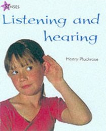 Listening and Hearing (Senses S.)